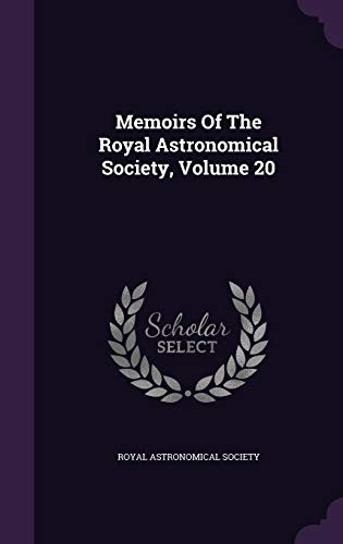 Cover for Memoirs Of The Royal Astronomical Society, Volume 20