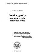 Cover for Polskie groby na cmentarzach północnej Walii /cKarolina Grodziska.