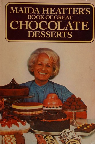 Cover for Maida Haetter's Book of Great Chocolate Desserts
