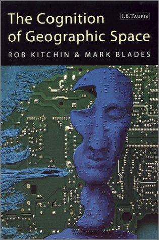 Cover for The Cognition of Geographic Space (International Library of Human Geography)