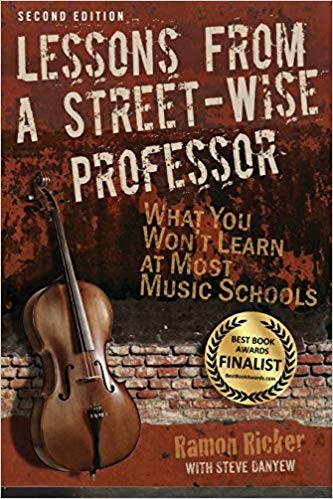Cover for Lessons from a Street-Wise Professor: What You Won't Learn at Most Music Schools (2nd ed.)