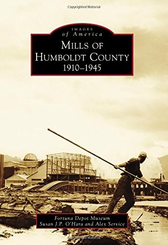 Cover for Mills of Humboldt County, 1910-1945