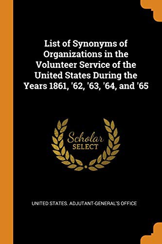 Cover for List of Synonyms of Organizations in the Volunteer Service of the United States During the Years 1861, '62, '63, '64, and '65