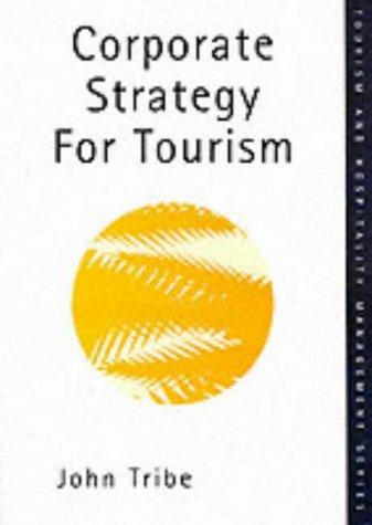 Cover for Corporate Strategy in Tourism (Tourism & Hospitality Management Series)