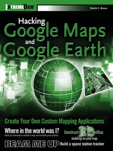 Cover for Hacking GoogleMaps and GoogleEarth