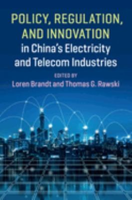 Cover for Policy, Regulation and Innovation in China's Electricity and Telecom Industries