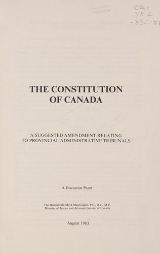 Cover for CONSTITUTION OF CANADA - A SUGGESTED AMENDMENT RELATING TO PROVINCIAL ADMINISTRATIVE TRIBUNALS