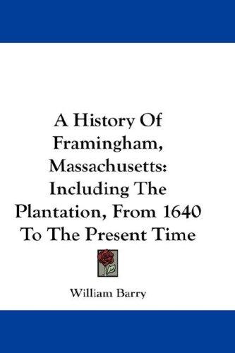 Cover for A History Of Framingham, Massachusetts