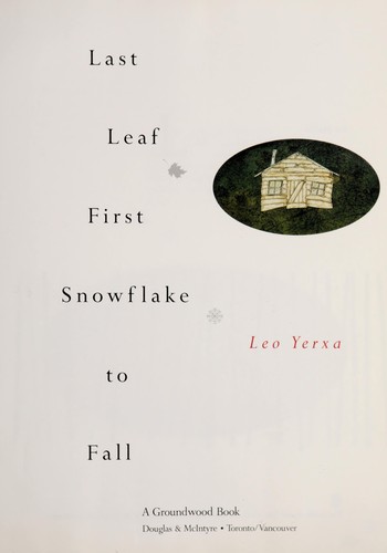 Cover for Last leaf first snowflake to fall
