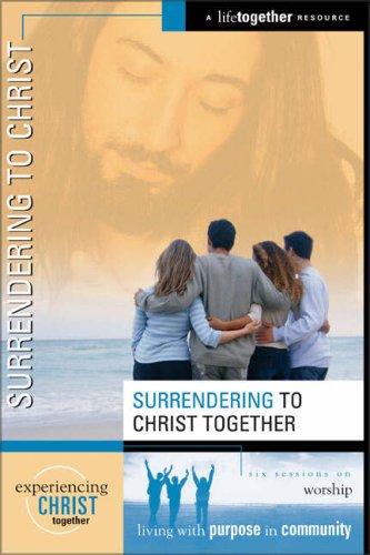 Cover for Surrendering to Christ (Experiencing Christ Together)