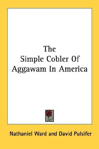 Cover for The Simple Cobler Of Aggawam In America