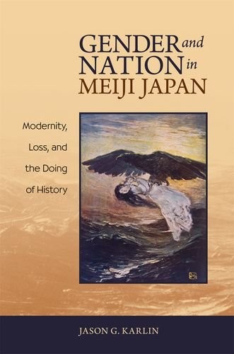 Cover for Gender and Nation in Meiji Japan