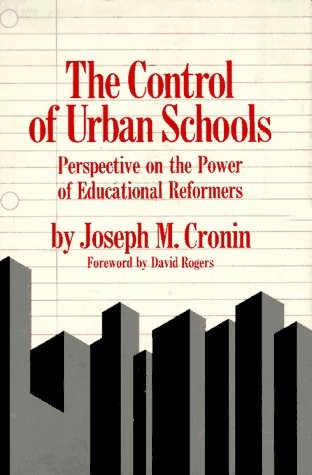 Cover for The control of urban schools; perspective on the power of educational reformers