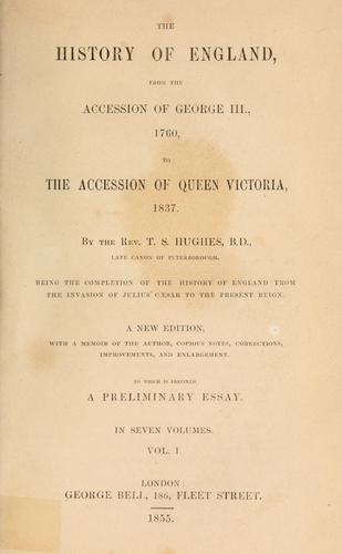 Cover for The history of England, from the accession of George III., 1760, to the accession of Queen Victoria, 1837.