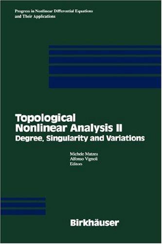 Cover for Topological Analysis Workshop on Degree, Singularity and Variations (Progress in Nonlinear Differential Equations and Their Applications)