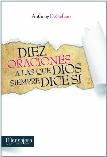 Cover for Diez oraciones a las que Dios dice siempre si