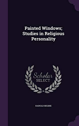 Cover for Painted Windows; Studies in Religious Personality
