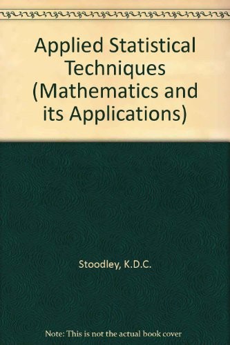 Cover for Applied Statistical Techniques (Ellis Horwood Series in Mathematics & Its Applications) (Mathematics and Its Applications)