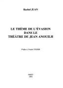 Cover for Le thème de l'évasion dans le théâtre de Jean Anouilh