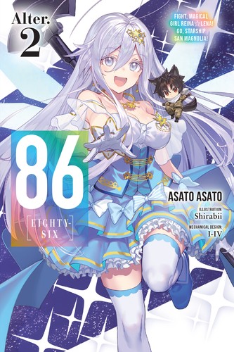 Cover for 86—EIGHTY‐SIX Alter. 2: Fight, Magical Girl Reina Lena! Go, Starship San Magnolia!