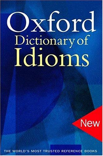 Cover for The Oxford dictionary of idioms