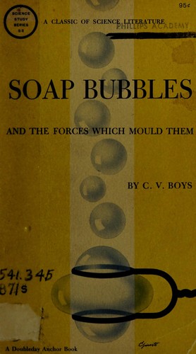 Cover for Soap bubbles and the forces which mould them.