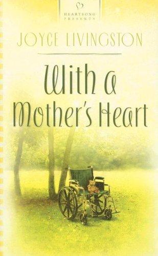 Cover for With a Mother's Heart (Heartsong Presents #698)