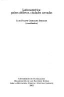 Cover for Latinoamérica-- países abiertos, ciudades cerradas