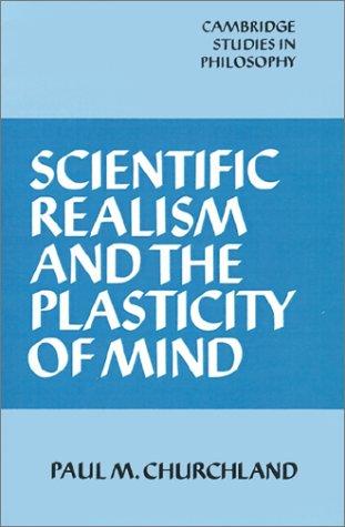 Cover for Scientific Realism and the Plasticity of Mind (Cambridge Studies in Philosophy)