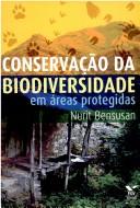 Cover for Conservação da biodiversidade em áreas protegidas