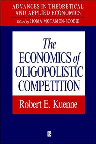 Cover for The Economics of Oligopolistic Competition