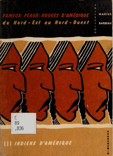 Cover for Fameux peaux-rouges d'Amèrique de nord-est au nord-ouest