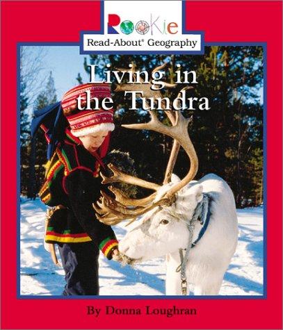 Cover for Living in the Tundra (Rookie Read-About Geography)