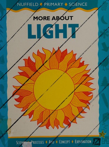Cover for Nuffield Primary Science: Key Stage 2: More About Light