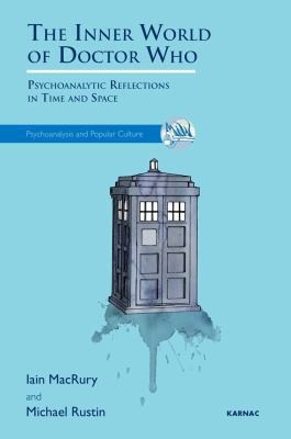 Cover for The Inner World Of Doctor Who Psychoanalytic Reflections In Time And Space