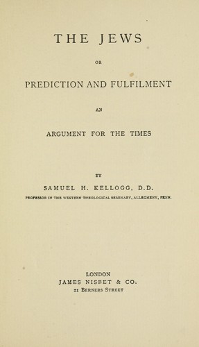 Cover for The Jews; or, Prediction and fulfilment: an argument for the times