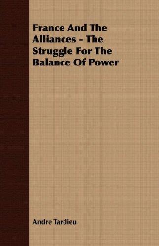 Cover for France And The Alliances - The Struggle For The Balance Of Power