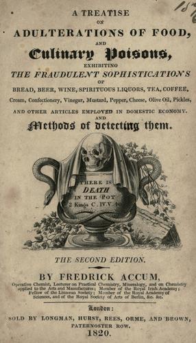 Cover for A treatise on adulteration of food, and culinary poisons, exhibiting the fraudulent sophistications of bread, beer, wine, spirituous liquors, tea, oil, pickles, and other articles employed in domestic economy.