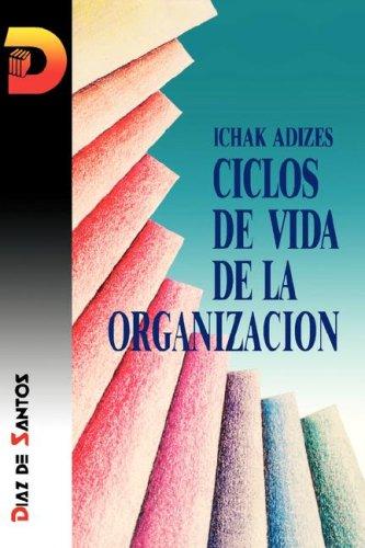 Cover for Ciclos De Vida De la Organizacion [Corporate Lifecycles - Spanish edition]