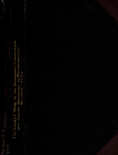 Cover for Subject trend in the secondary curriculum with special reference to Massachusetts
