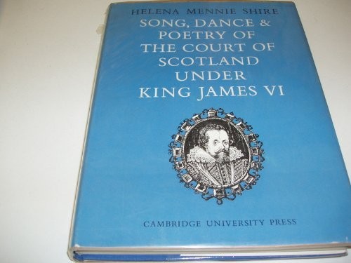 Cover for Song, dance and poetry of the court of Scotland under King James VI