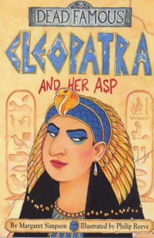 Cover for Cleopatra and Her Asp (Dead Famous)