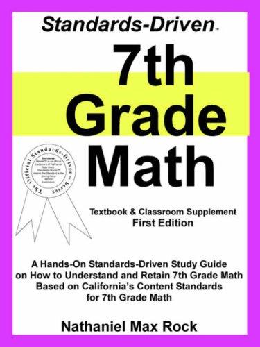 Cover for Standards-Driven 7th Grade Math (Textbook & Classroom Supplement)