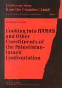 Cover for Looking Into Hamas And Other Constituents Of The Palestinian-israeli Confrontation (Controversies from the Promised Land. a Series of Social Sciences Publications)