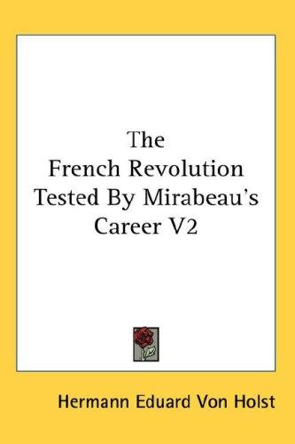 Cover for The French Revolution Tested By Mirabeau's Career V2
