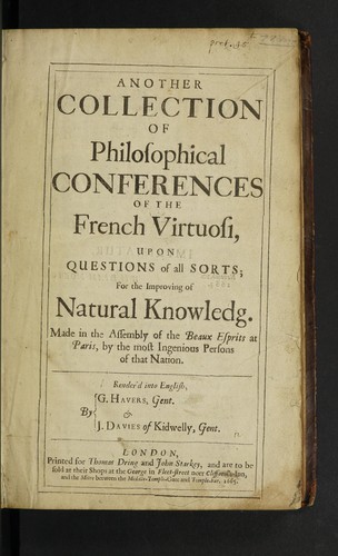 Cover for Another collection of philosophical conferences of the French virtuosi, upon questions of all sorts; for the improving of natural knowledg. Made in the assembly of the beaux esprits at Paris, by the most ingenious persons of that nation. Render'd into English