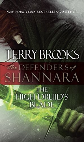 Cover for The High Druid's Blade: The Defenders of Shannara