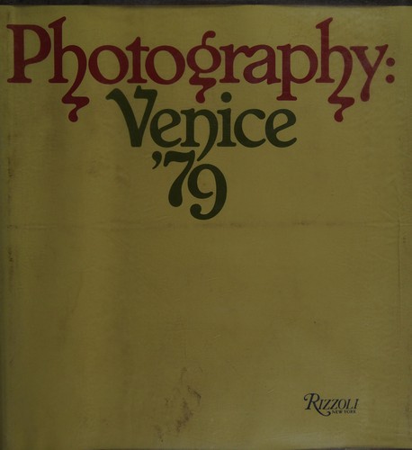 Cover for Photography, Venice '79 ; [scientific editing of the book, Daniela Palazzoli, Vittorio Sgarbi, Italo Zannier ; translations, Sara Corcos, Rodney Stringer].
