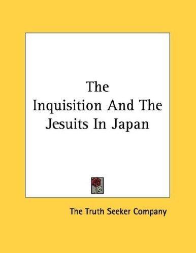 Cover for The Inquisition And The Jesuits In Japan