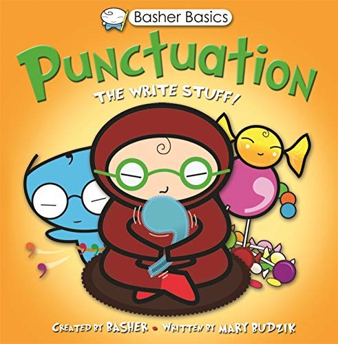 Cover for Basher Basics: Punctuation: The Write Stuff